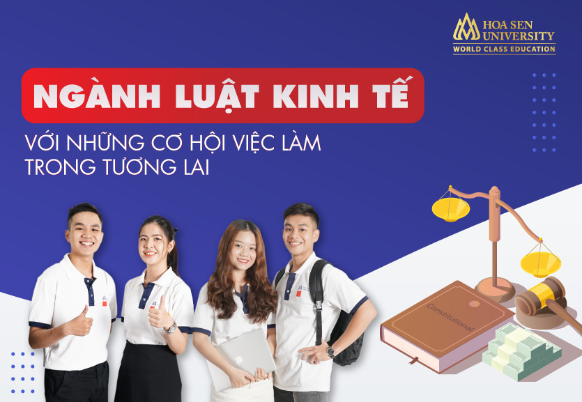 Ngành luật kinh tế với những cơ hội việc làm trong tương lai