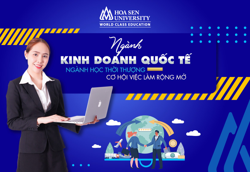 Học kinh doanh quốc tế ra làm gì? Cơ hội nghề nghiệp rộng mở ra sao?