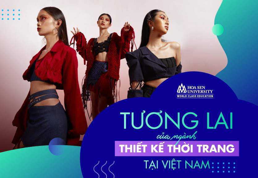 Ngành thiết kế thời trang học những gì? Tương lai ngành thiết kế thời trang ra sao?