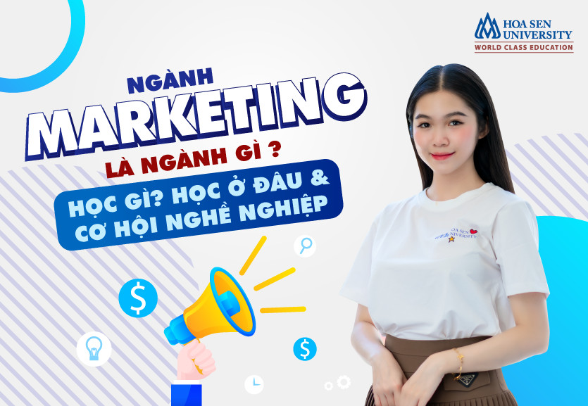 Học marketing ra làm gì? Cơ hội việc làm hấp dẫn của cử nhân ngành marketing khi ra trường