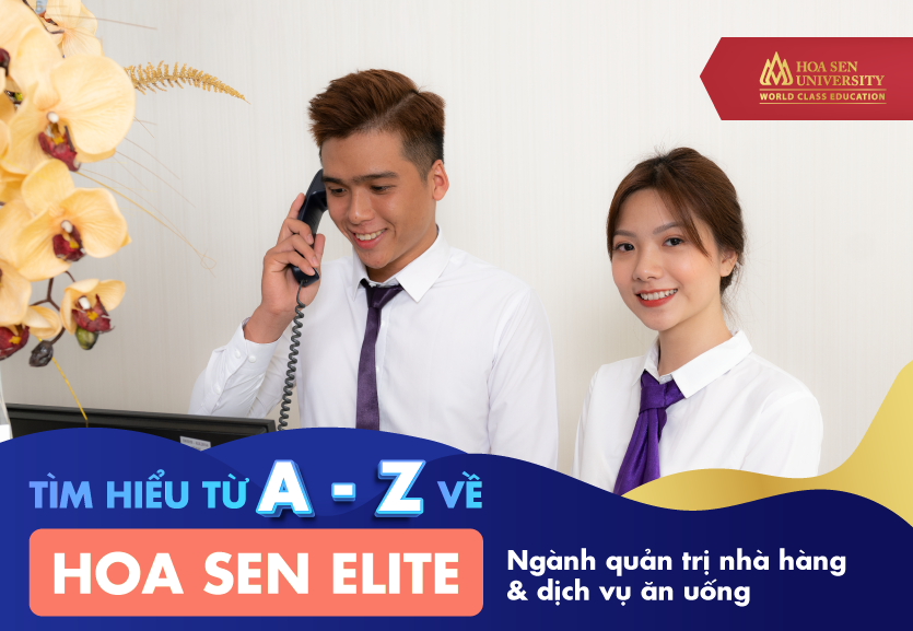 Tìm hiểu từ A-Z về Hoa Sen Elite - Ngành quản trị nhà hàng và dịch vụ ăn uống