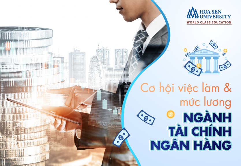 Cơ hội việc làm và mức lương ngành tài chính ngân hàng