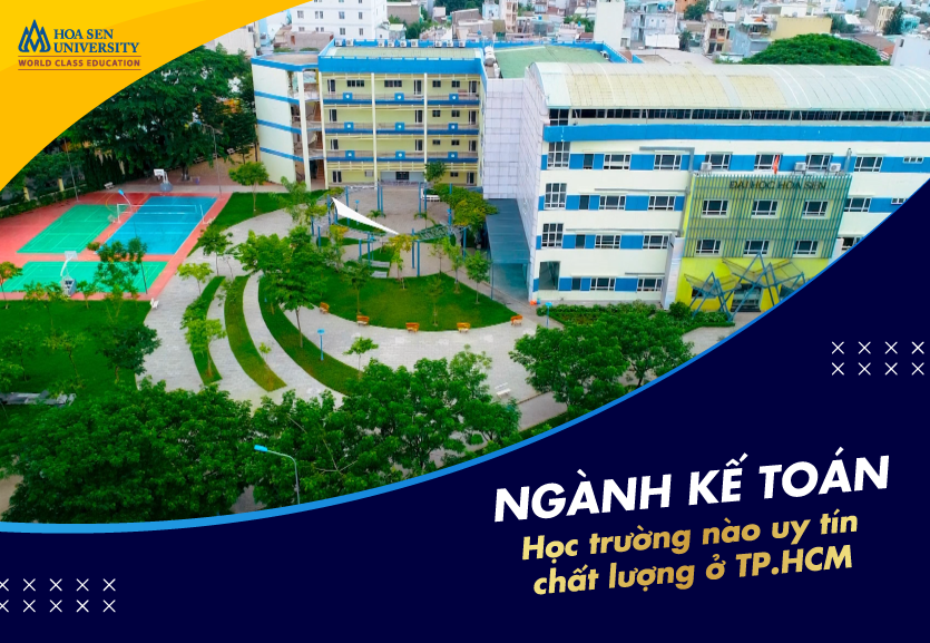 Ngành kế toán học trường nào uy tín chất lượng tại TPHCM?